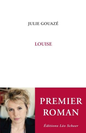 Louise couverture premier roman de julie gouazé